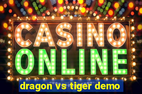 dragon vs tiger demo